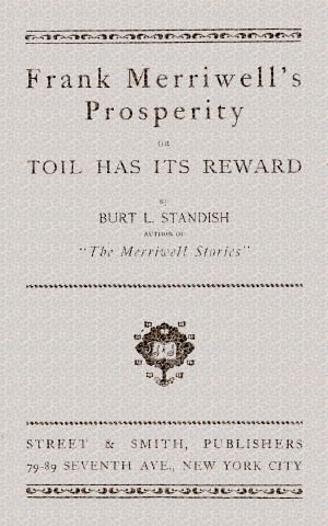 [Gutenberg 64347] • Frank Merriwell's Prosperity · or, Toil Has Its Reward